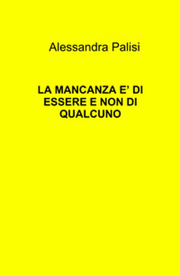 La mancanza è di essere e non di qualcuno - Librerie.coop La mancanza è di essere e non di qualcuno - Librerie.coop