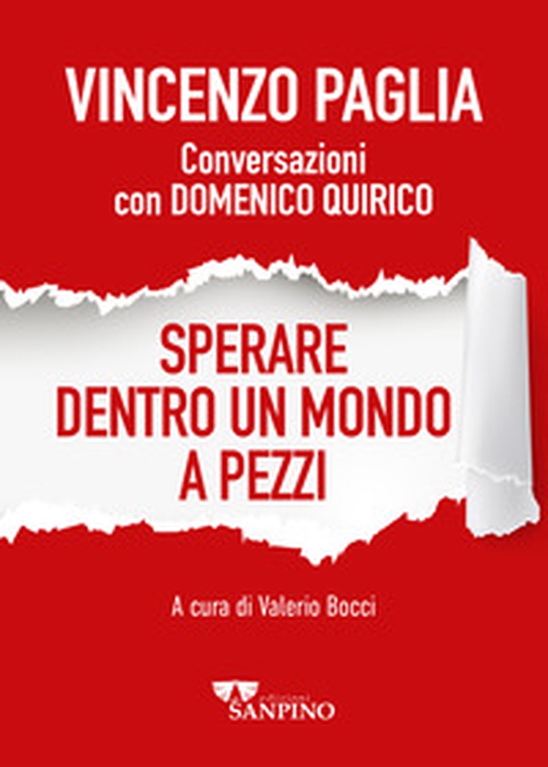 Sperare dentro un mondo a pezzi. Conversazioni con Domenico Quirico - Librerie.coop Sperare dentro un mondo a pezzi. Conversazioni con Domenico Quirico - Librerie.coop