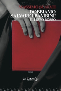 Dobbiamo salvare i bambini! Il libro rosso - Librerie.coop