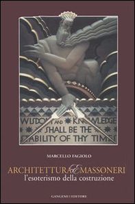 Architettura e massoneria. L'esoterismo della costruzione. Catalogo della mostra - Librerie.coop