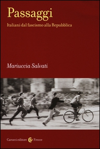 Passaggi. Italiani dal fascismo alla Repubblica - Librerie.coop