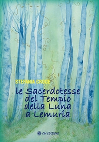 Le sacerdotesse del Tempio della Luna a Lemuria - Librerie.coop