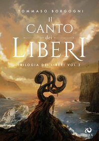 Il canto dei liberi. Trilogia dei liberi - Librerie.coop