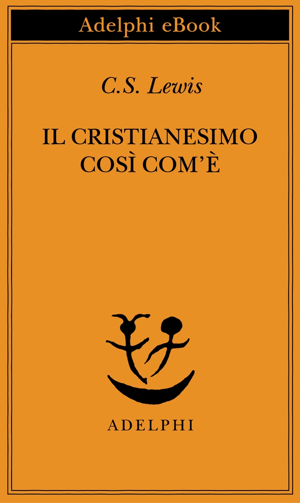 Il cristianesimo così com'è - Librerie.coop Il cristianesimo così com'è - Librerie.coop