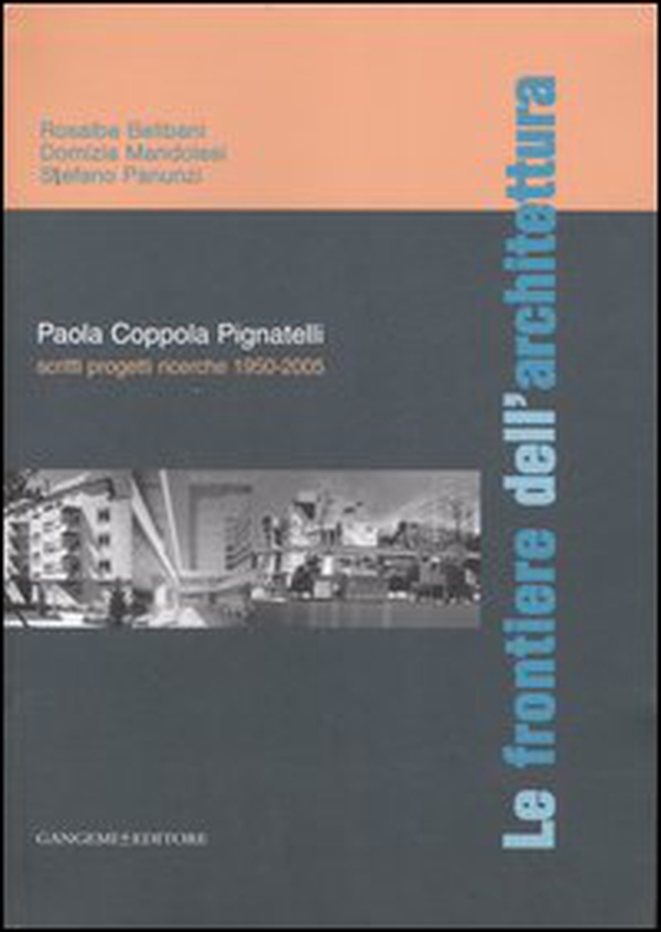 Le frontiere dell'architettura. Scritti, progetti, ricerche 1950-2005. Paola Coppola Pignatelli - Librerie.coop Le frontiere dell'architettura. Scritti, progetti, ricerche 1950-2005. Paola Coppola Pignatelli - Librerie.coop