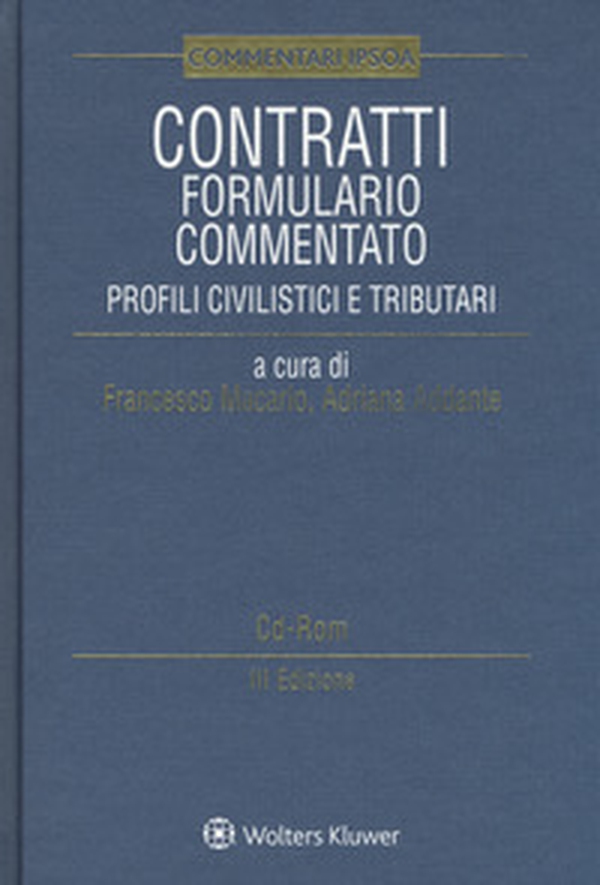 Contratti. Formulario commentato. Profili civilistici e tributari - Librerie.coop Contratti. Formulario commentato. Profili civilistici e tributari - Librerie.coop