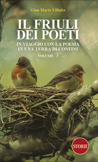 Il Friuli dei poeti. In viaggio con la poesia in una terra di confini - Vol. 2 - Librerie.coop