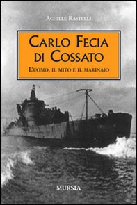 Carlo Fecia di Cossato. L'uomo, il mito e il marinaio - Librerie.coop Carlo Fecia di Cossato. L'uomo, il mito e il marinaio - Librerie.coop