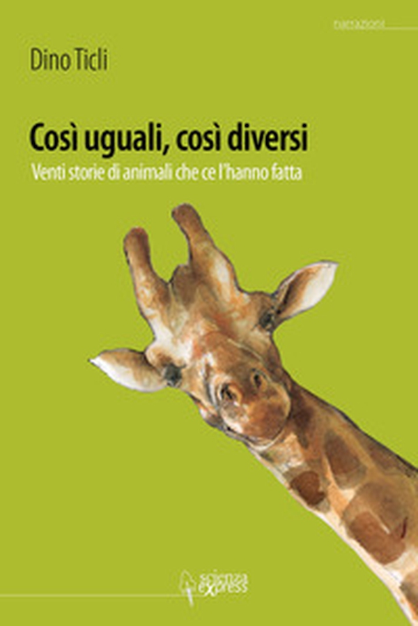 Così uguali, così diversi. 20 storie di animali che ce l'hanno fatto - Librerie.coop Così uguali, così diversi. 20 storie di animali che ce l'hanno fatto - Librerie.coop