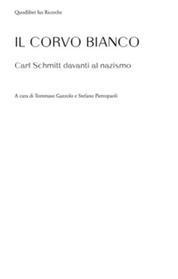 Il corvo bianco. Carl Schmitt davanti al nazismo - Librerie.coop Il corvo bianco. Carl Schmitt davanti al nazismo - Librerie.coop