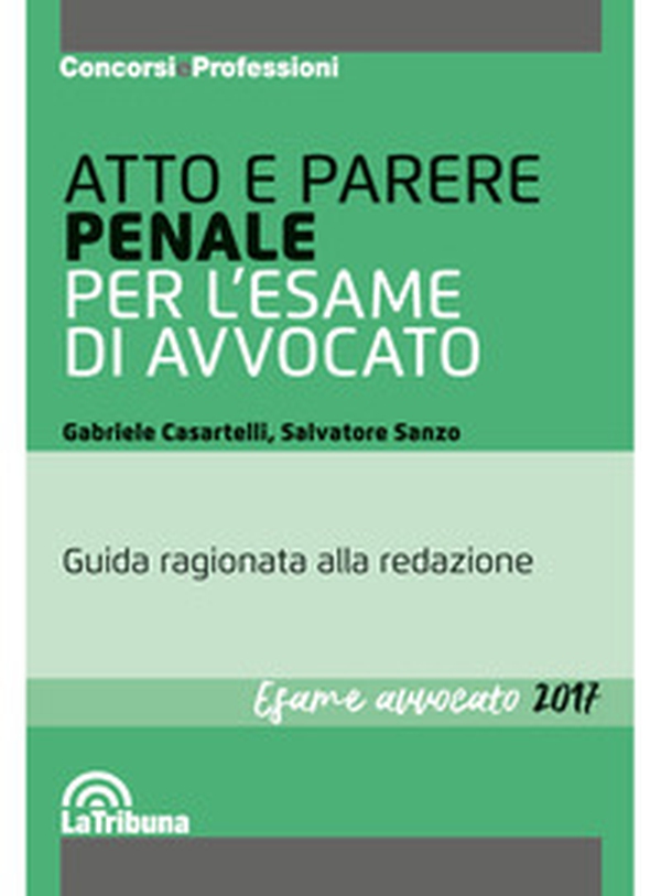 Atto e parere penale per l'esame di avvocato - Librerie.coop Atto e parere penale per l'esame di avvocato - Librerie.coop