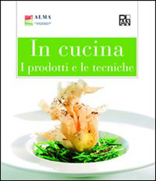 In cucina. I prodotti e le tecniche - Librerie.coop In cucina. I prodotti e le tecniche - Librerie.coop
