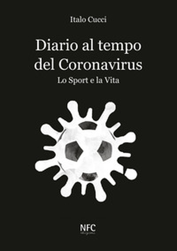 Diario al tempo del Coronavirus. Lo sport e la vita - Librerie.coop Diario al tempo del Coronavirus. Lo sport e la vita - Librerie.coop