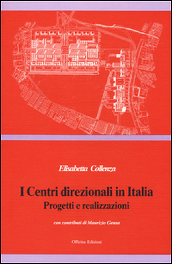 I centri direzionali in Italia. Progetti e realizzazioni - Librerie.coop I centri direzionali in Italia. Progetti e realizzazioni - Librerie.coop