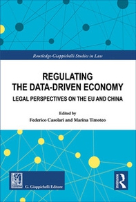 Regulating the data-driven economy. Legal perspectives on the EU and China - Librerie.coop