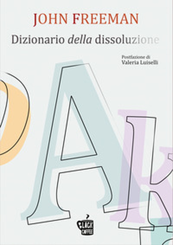 Dizionario della dissoluzione - Librerie.coop Dizionario della dissoluzione - Librerie.coop