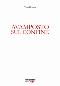 Avamposto sul confine - Librerie.coop