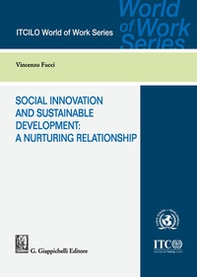 Social innovation and sustainable development: a nurturing relationship - Librerie.coop Social innovation and sustainable development: a nurturing relationship - Librerie.coop