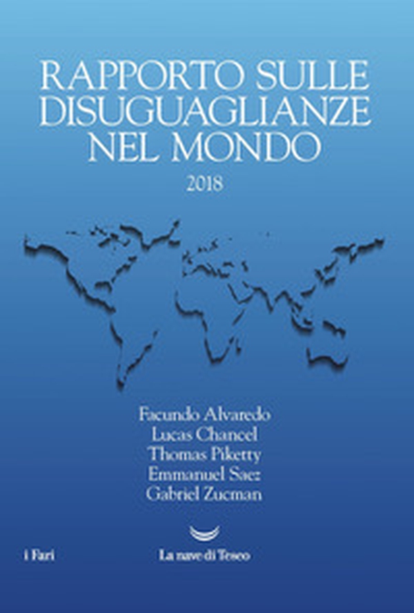 Rapporto mondiale sulle diseguaglianze nel mondo 2018 - Librerie.coop Rapporto mondiale sulle diseguaglianze nel mondo 2018 - Librerie.coop