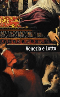 Venezia e Lotto. Itinerario di una metamorfosi artistica - Librerie.coop Venezia e Lotto. Itinerario di una metamorfosi artistica - Librerie.coop