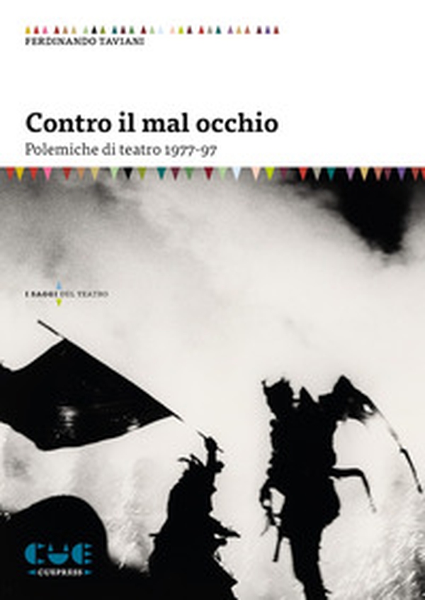 Contro il mal occhio. Polemiche di teatro 1977-97 - Librerie.coop Contro il mal occhio. Polemiche di teatro 1977-97 - Librerie.coop