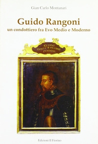 Guido Rangoni. Un condottiero fra Evo Medio e moderno - Librerie.coop Guido Rangoni. Un condottiero fra Evo Medio e moderno - Librerie.coop