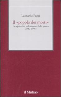 Il «popolo dei morti». La Repubblica Italiana nata dalla guerra (1940-1946) - Librerie.coop