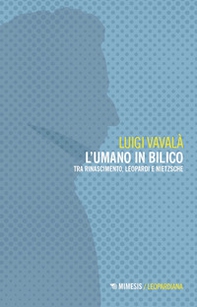 L'umano in bilico. Tra Rinascimento, Leopardi e Nietzsche - Librerie.coop