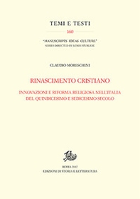 Rinascimento cristiano. Innovazioni e riforma religiosa nell'Italia del Quindicesimo e Sedicesimo secolo - Librerie.coop