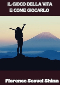 Il gioco della vita e come giocarlo - Librerie.coop Il gioco della vita e come giocarlo - Librerie.coop