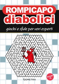 Rompicapo diabolici. Giochi e sfide per veri esperti - Librerie.coop