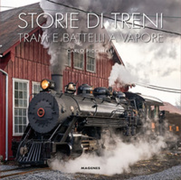 Storie di treni, tram e battelli a vapore - Librerie.coop Storie di treni, tram e battelli a vapore - Librerie.coop