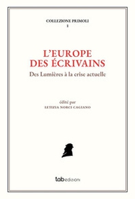 L'Europe des écrivains. Des Lumières à la crise actuelle - Librerie.coop