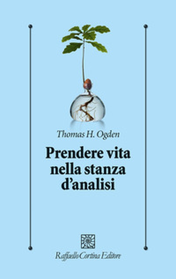 Prendere vita nella stanza d'analisi - Librerie.coop Prendere vita nella stanza d'analisi - Librerie.coop
