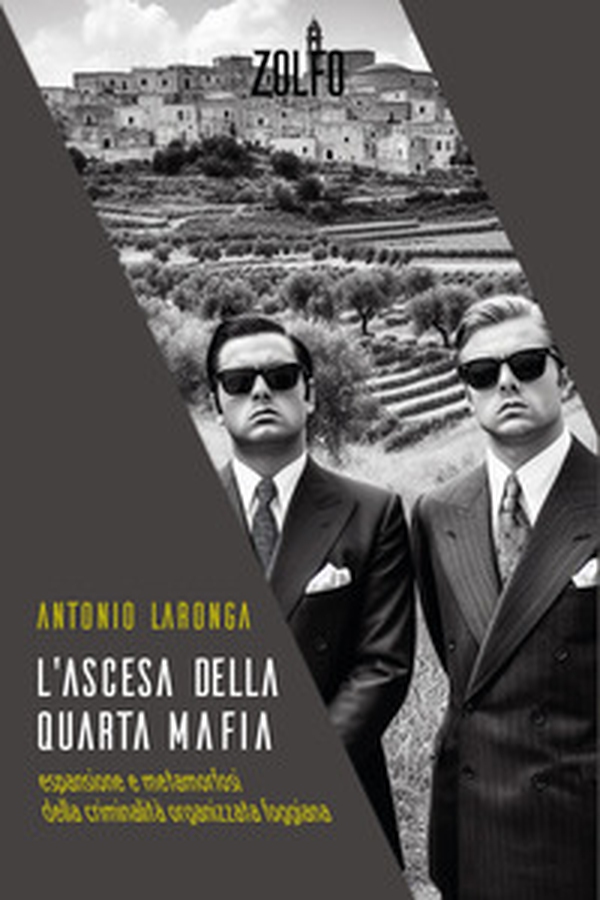 L'ascesa della quarta mafia. Espansione e metamorfosi della criminalità organizzata foggiana - Librerie.coop L'ascesa della quarta mafia. Espansione e metamorfosi della criminalità organizzata foggiana - Librerie.coop