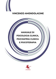 Manuale di psicologia clinica, psichiatria clinica e psicoterapia - Librerie.coop