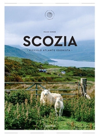 Scozia. Piccolo atlante edonista - Librerie.coop