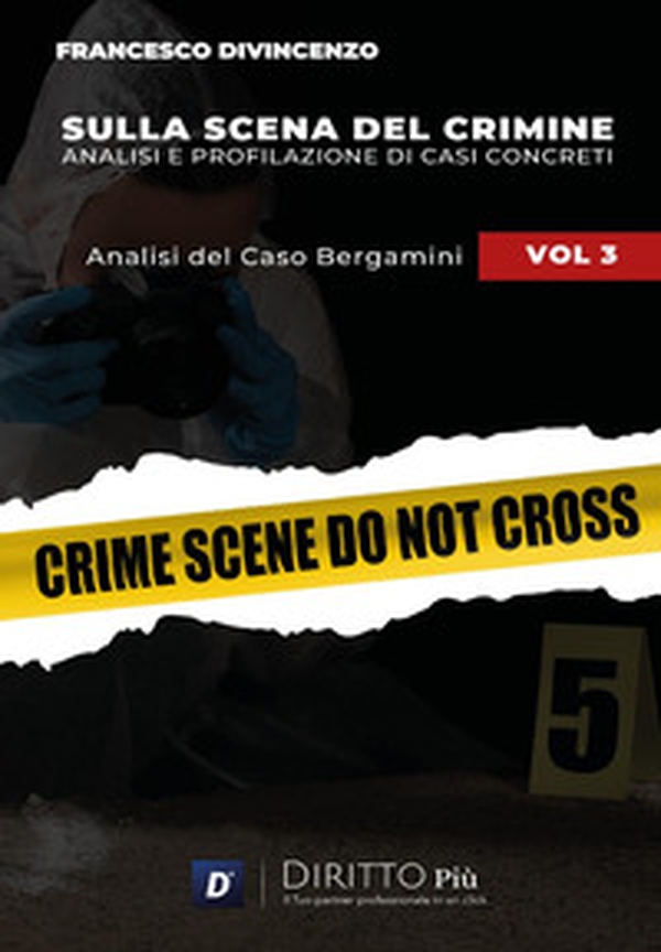 Sulla scena del crimine. Analisi e profilazione di casi concreti - Vol. 3 - Librerie.coop Sulla scena del crimine. Analisi e profilazione di casi concreti - Vol. 3 - Librerie.coop