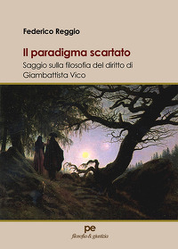 Il paradigma scartato. Saggio sulla filosofia del diritto di Giambattista Vico - Librerie.coop Il paradigma scartato. Saggio sulla filosofia del diritto di Giambattista Vico - Librerie.coop