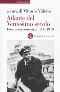 Atlante del ventesimo secolo. I documenti essenziali 1900-1918 - Librerie.coop