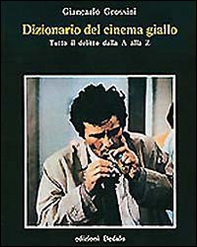 Dizionario del cinema giallo. Tutto il delitto dalla A alla Z - Librerie.coop