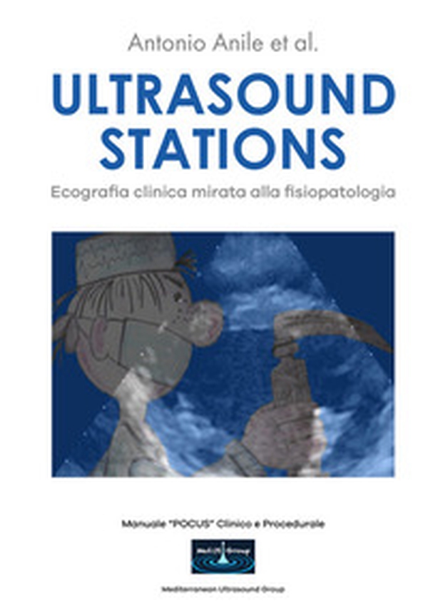 Ultrasound stations. Ecografia clinica mirata alla fisiopatologia - Librerie.coop