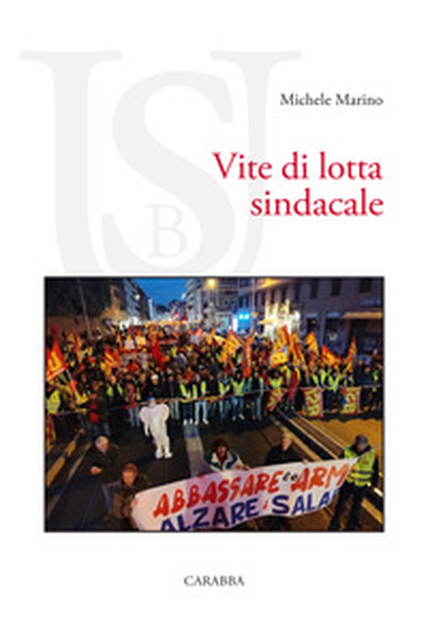 Vite di lotta sindacale - Librerie.coop Vite di lotta sindacale - Librerie.coop