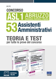 Concorso ASL 1 Abruzzo (Avezzano, Sulmona, L'Aquila) 53 Assistenti Amministrativi. Teoria e test per tutte le prove del concorso. Kit - Librerie.coop