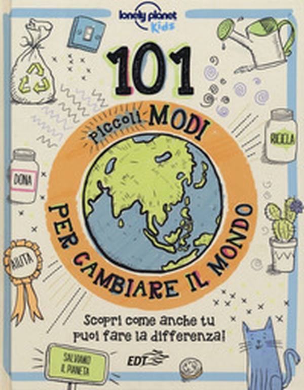 101 piccoli modi per cambiare il mondo - Librerie.coop 101 piccoli modi per cambiare il mondo - Librerie.coop
