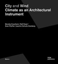 City and wind. Climate as an architectural instrument - Librerie.coop