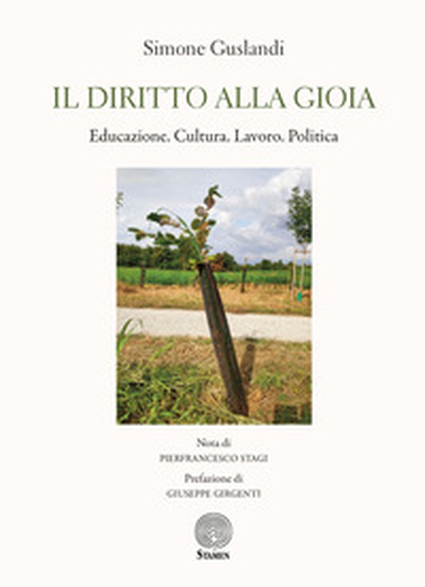 Il diritto alla gioia. Educazione. Cultura. Lavoro. Politica - Librerie.coop