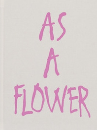 As a flower - Librerie.coop