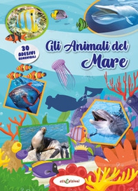 Gli animali del mare. Leggi e gioca con gli stickers - Librerie.coop