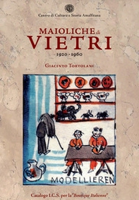 Maioliche di Vietri. 1920-1960 - Librerie.coop
